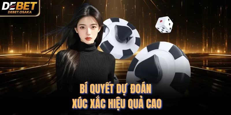 Bí quyết dự đoán xúc xắc hiệu quả cao