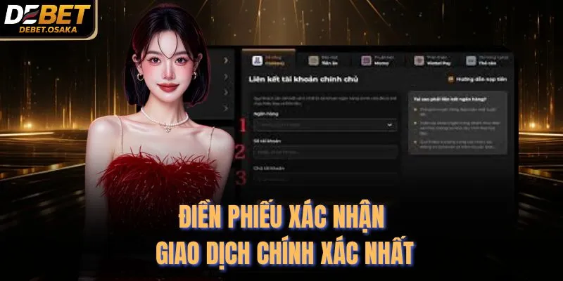Nạp Tiền Debet 3 Điền phiếu xác nhận giao dịch chính xác nhất